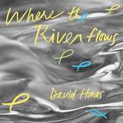 Where the River Flows , David Haas