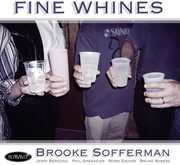 Fine Whines , Brooke Sofferman