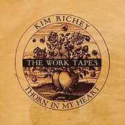 Thorn in My Heart: The Work Tapes , Kim Richey
