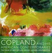 Copland & His American Contemporaries , New College Choir, Oxford