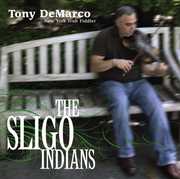 The Sligo Indians , Tony DeMarco