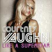 Like a Superstar , Courtney Vaughn