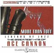 More Than Tuff: Greatest Hits , Ace Cannon