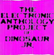 The Electronic Anthology Project Of Dinosaur Jr. , The Electronic Anthology Project