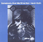 Somebody Give Me Direction , Kevin Roth
