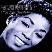 If You Could See Me Now , Sarah Vaughan