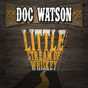 Little Stream of Whiskey & Other Favorites , Doc Watson