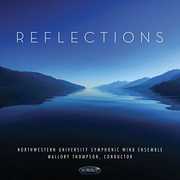 Reflections , Northwestern University Symphonic Wind Ensemble