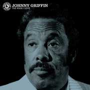 Man I Love , Johnny Griffin
