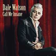Call Me Insane , Dale Watson
