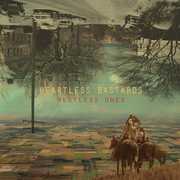 Restless Ones , Heartless Bastards