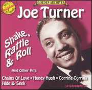 Shake Rattle & Roll & Other Hits , Joe Turner