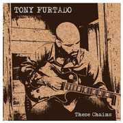 These Chains , Tony Furtado