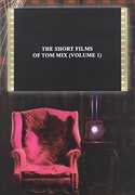 The Short Films of Tom Mix: Volume 1 , Tom Mix