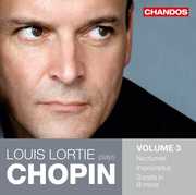 Louis Lortie Plays Chopin Vol 3 , Louis Lortie