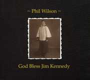 God Bless Jim Kennedy , Phil Wilson