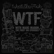 WTF: First 100 Episodes , Marc Maron