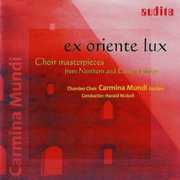 Ex Oriente Lux , Carmina Mundi Chamber Choir
