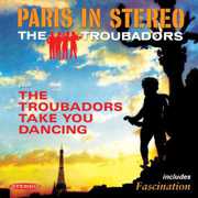 Paris in Stereo & the Troubadors Take You Dancing , Troubadors
