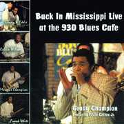 Back in Mississippi Live at the 930 Blues Cafe , Grady Champion