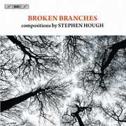 Broken Branches: Compositions By Stephen Hough , Stephen Hough