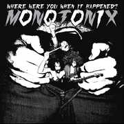 Where Were You When It Happened? , Monotonix