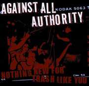 Nothing New for Trash Like You , Against All Authority