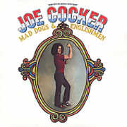 Mad Dogs and Englishmen , Joe Cocker