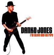 I'm Alive & On Fire , Danko Jones