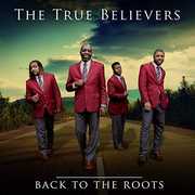 Back To The Roots , True Believers
