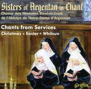 Chants from Services: Christmas / Easter / Whitsun , Choeur des Moniales Ben dictines de l'Abbaye de Notre-Dame d'Argentan