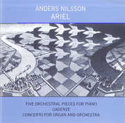 Ariel / Pieces for Piano / Cadenze , Anders Nilsson