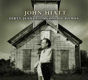 Dirty Jeans and Mudslide Hymns , John Hiatt