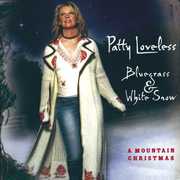 Bluegrass and White Snow: A Mountain Christmas , Patty Loveless