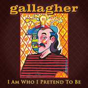 Gallagher : I Am Who I Pretend to Be , Gallagher