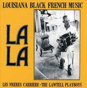 La la: Louisiana Black French Music , Les Freres Carriere