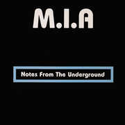 Notes from the Underground , M.I.A.