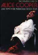 The Strange Case of Alice Cooper: Live 1979: The Madhouse Rock Tour , Alice Cooper