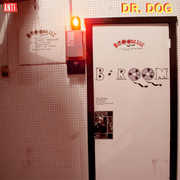 B-Room , Dr. Dog