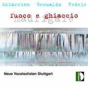 Fire & Ice: Madrigals , Neue Vocalsolisten Stuttgart