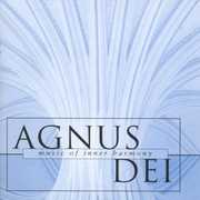 Agnus Dei: Music of Inner Harmony , New College Choir, Oxford