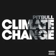 Climate Change [Explicit Content] , Pitbull