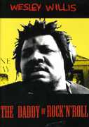 The Daddy of Rock N Roll , Wesley Willis
