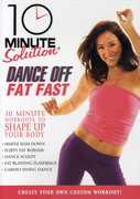 10 Minute Solution: Dance Off Fat Fast , Leah Sarago