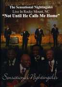 Not Until He Calls Me Home , The Sensational Nightingales