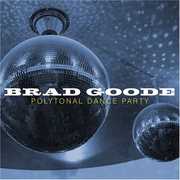 Polytonal Dance Party , Brad Goode