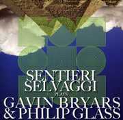 Selvaggi Plays Gavin Bryars & Philip Glass , Sentieri Selvaggi