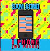 I Phone (My Phone) , Sam Song