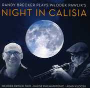 Plays Wlodek Pawlik's Night in Calisia , Randy Brecker
