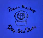 Deep Sea Diver , Recess Monkey